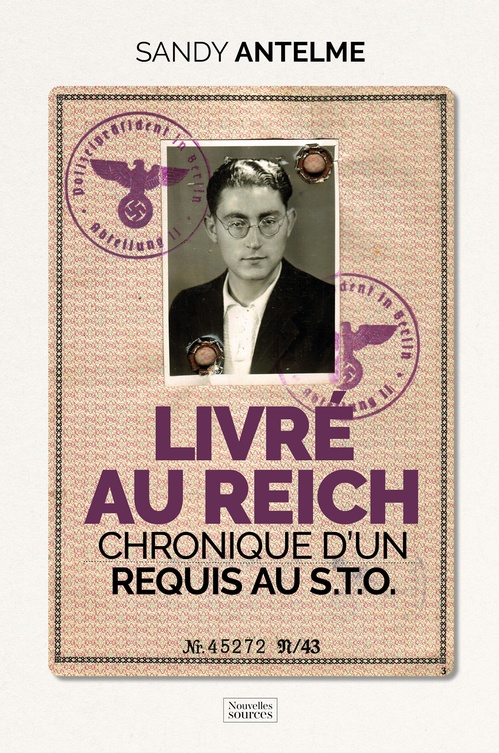 ebook cover of Livré au Reich : Chronique d'un requis au S.T.O., by Sandy Antelme