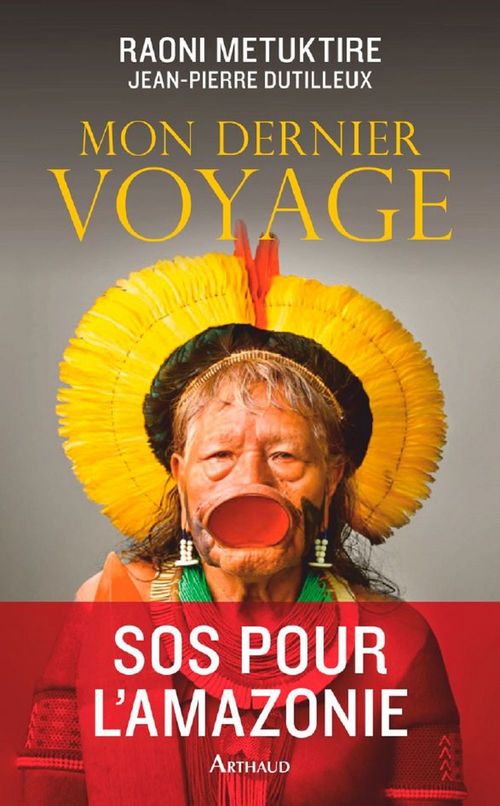 Couverture ebook de Mon dernier voyage, de Jean-Pierre Dutilleux, Raoni