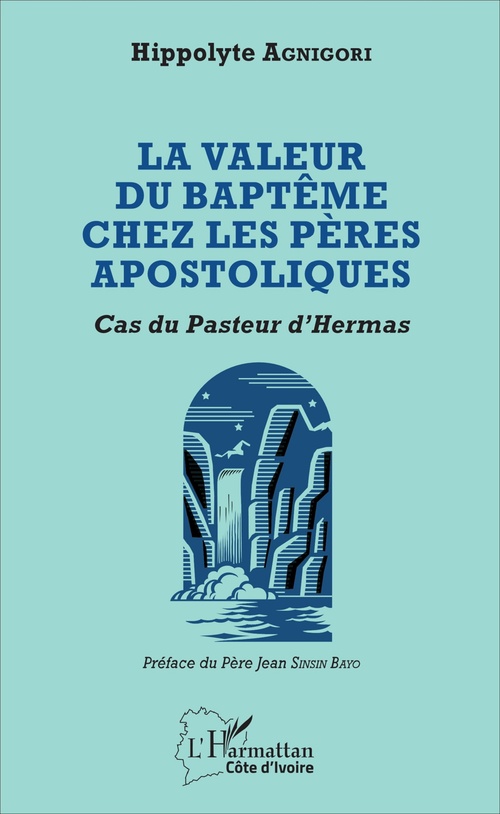 Couverture ebook de Valeur du baptême chez les pères apostoliques, de Hippolyte Agnigori