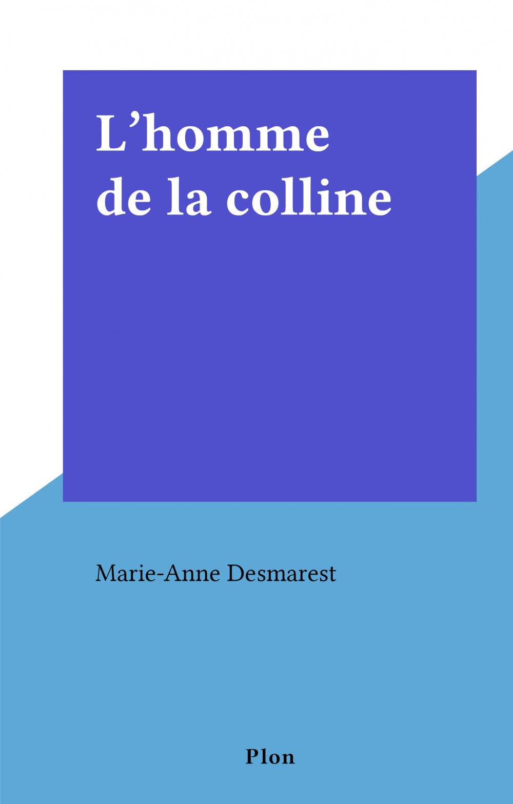 ebook cover of L'homme de la colline, by Marie-Anne Desmarest