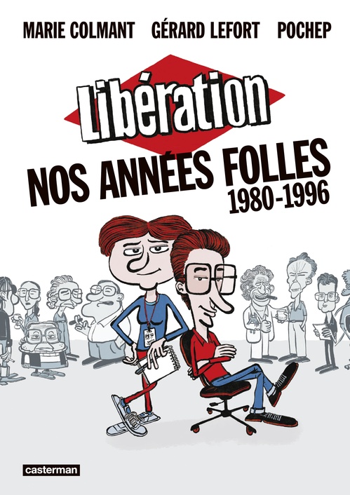 Couverture ebook de Libération, nos années folles (1980-1996), de Gérard Lefort, Marie Colmant, Pochep