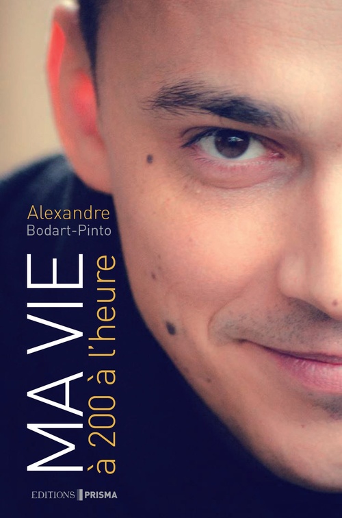 Couverture ebook de Ma vie à 200 à l'heure, de Alexandre Bodart Pinto
