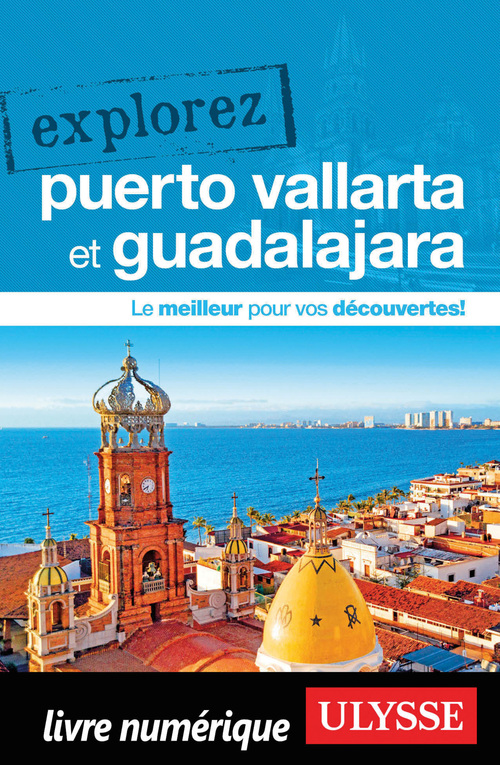 Couverture ebook de Explorez Puerto Vallarta et Guadalajara, de Collectif