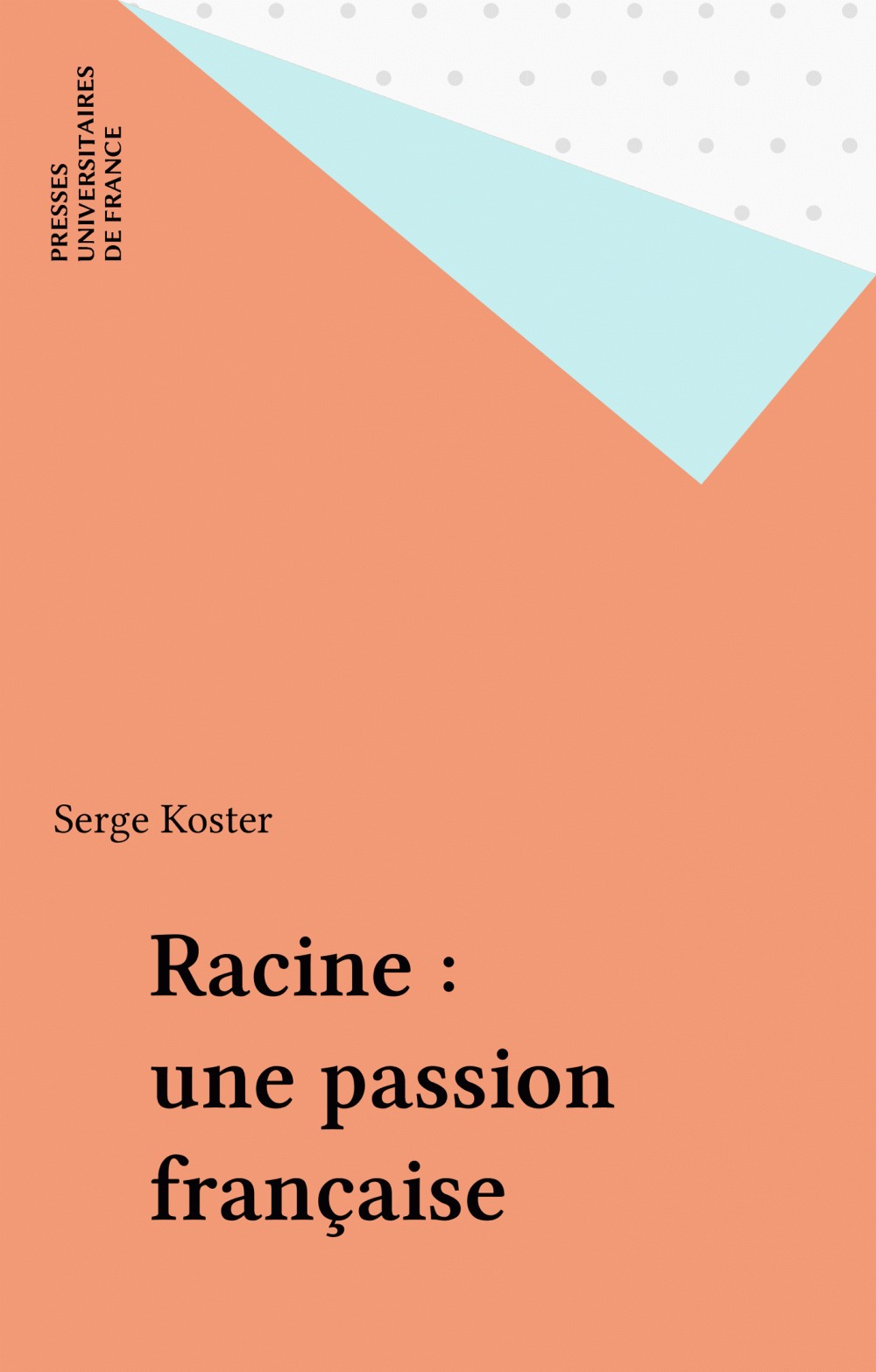 ebook cover of Racine : une passion française, by Serge Koster