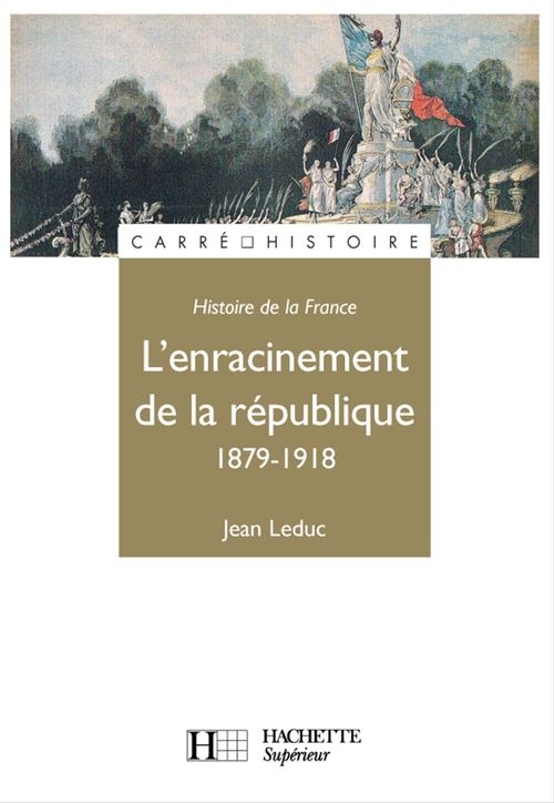 Couverture ebook de L'Enracinement de la République - Edition 1991 - Ebook epub, de Jean Leduc