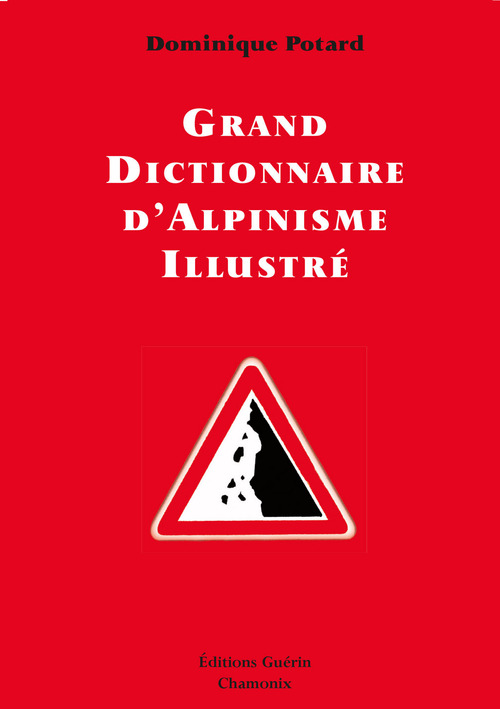 Couverture ebook de Grand Dictionnaire d'Alpinisme illustré, de Dominique Potard