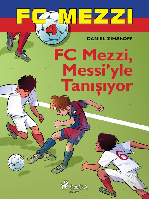 ebook cover of FC Mezzi 4: FC Mezzi, Messi´yle Tanisiyor, by Daniel Zimakoff