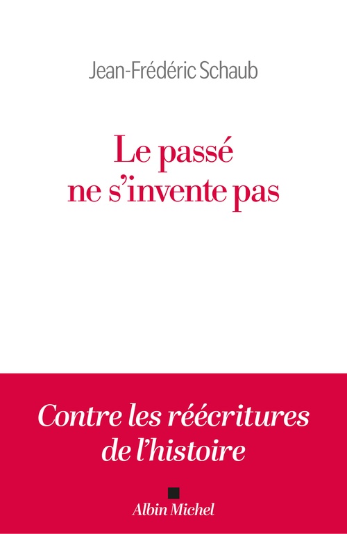 ebook cover of Le Passé ne s'invente pas, by Jean-Frédéric Schaub