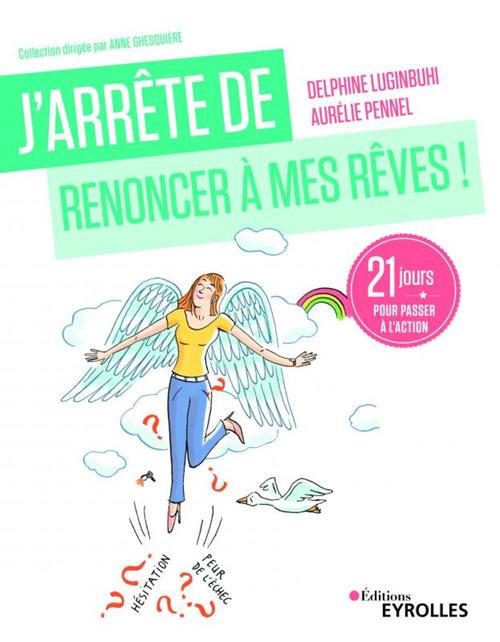 Couverture ebook de J'arrête de renoncer à mes rêves !, de Delphine Luginbuhl, Aurélie Pennel