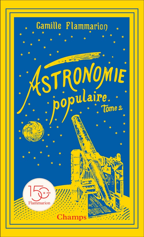 Couverture ebook de Astronomie populaire (Tome 2) - Les planètes, les comètes, les étoiles et l'Univers sidéral, de Camille Flammarion