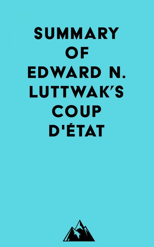 ebook cover of Summary of Edward N. Luttwak's Coup d'État, by Everest Media