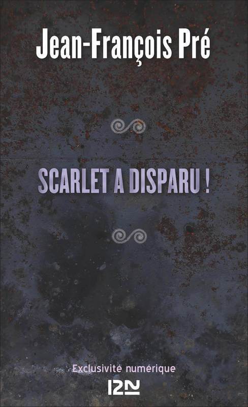Couverture ebook de Scarlet a disparu !, de Jean-François Pré