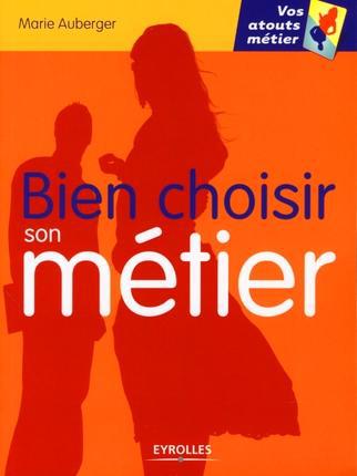 ebook cover of Bien choisir son métier, by Marie Auberger