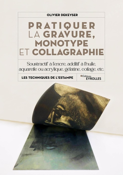 ebook cover of Pratiquer la gravure, monotype et collagraphie, by Olivier Dekeyser