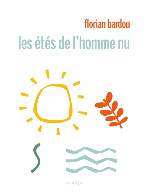 ebook cover of Les étés de l'homme nu, by Florian Bardou