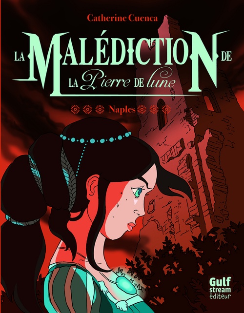 Couverture ebook de La Malédiction de la Pierre de Lune - tome 3 Naples, de Catherine Cuenca