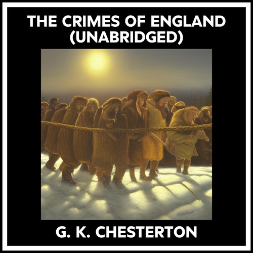 Couverture audiobook de The Crimes Of England (Unabridged), de G. K. Chesterton