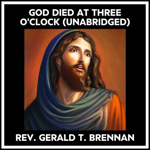 Couverture audiobook de God Died At Three O'clock (Unabridged), de Gerald T. Brennan