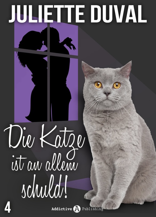ebook cover of Die Katze ist an allem schuld! - 4, by Juliette Duval