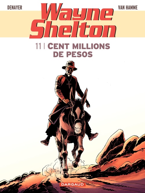 Couverture ebook de Wayne Shelton - Tome 11 - Cent millions de pesos, de Jean Van Hamme, Christian Denayer