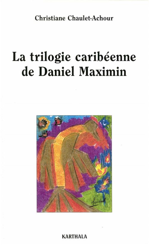ebook cover of La trilogie caribéenne de Daniel Maximin, by Christiane Chaulet-Achour