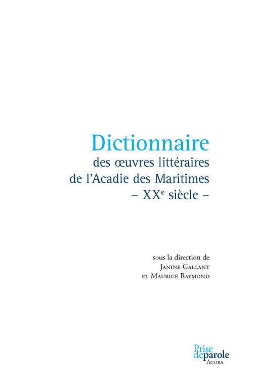 Couverture ebook de Dictionnaire des oeuvres littéraires de l´Acadie des Maritimes - XXe siècle -, de Gallant Janine