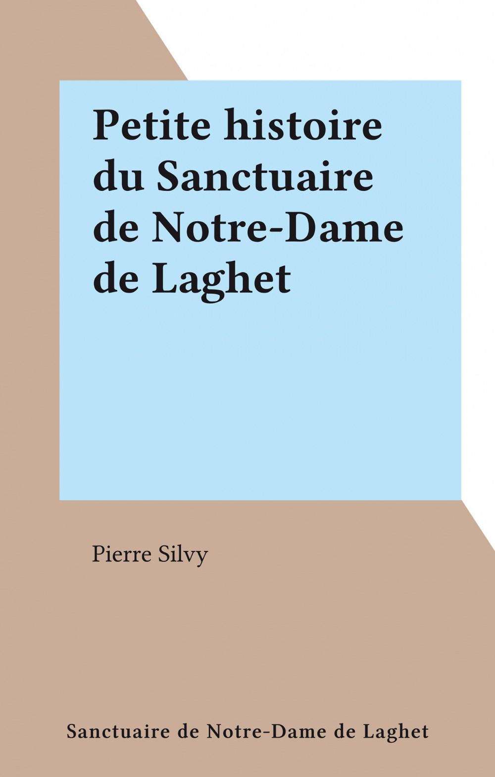Couverture ebook de Petite histoire du Sanctuaire de Notre-Dame de Laghet, de Pierre Silvy