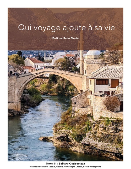 Couverture ebook de Qui voyage ajoute à sa vie: tome 11 - Balkans Occidentaux, de Sarto Blouin