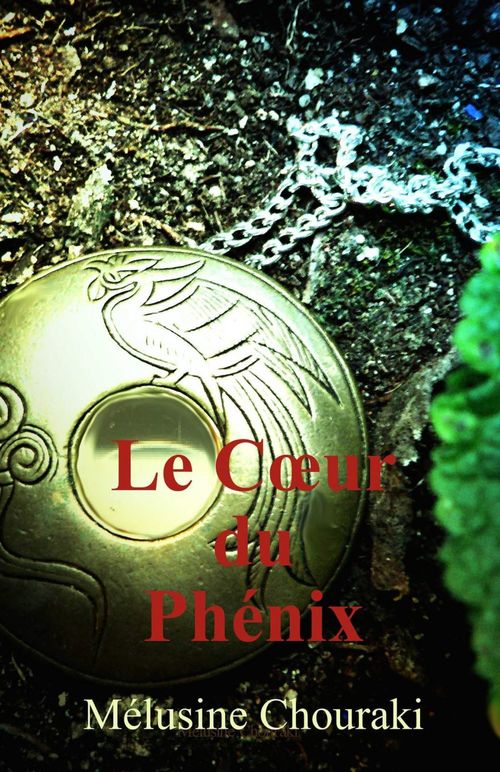 ebook cover of Le Coeur du Phénix, by Melusine Chouraki