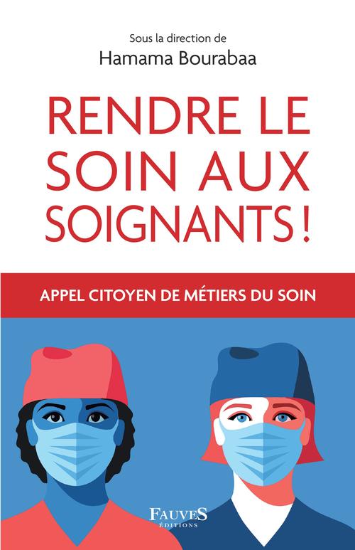ebook cover of Rendre le soin aux soignants !, by Hamama Bourabaa