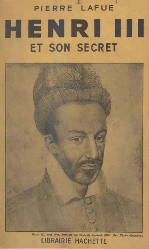 Couverture ebook de Henri III et son secret, de Pierre Lafue