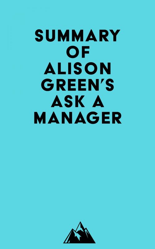 Couverture ebook de Summary of Alison Green's Ask a Manager, de Everest Media