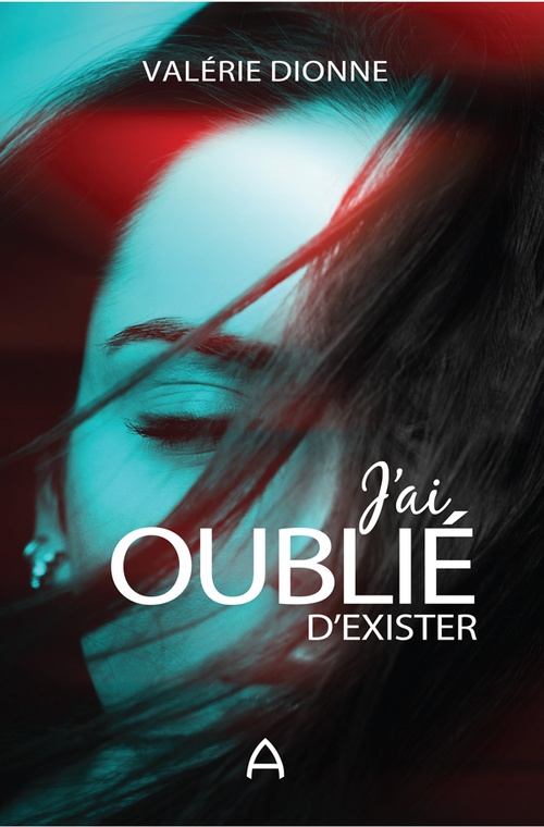 Couverture ebook de J'ai oublié d'exister, de Valerie Dionne