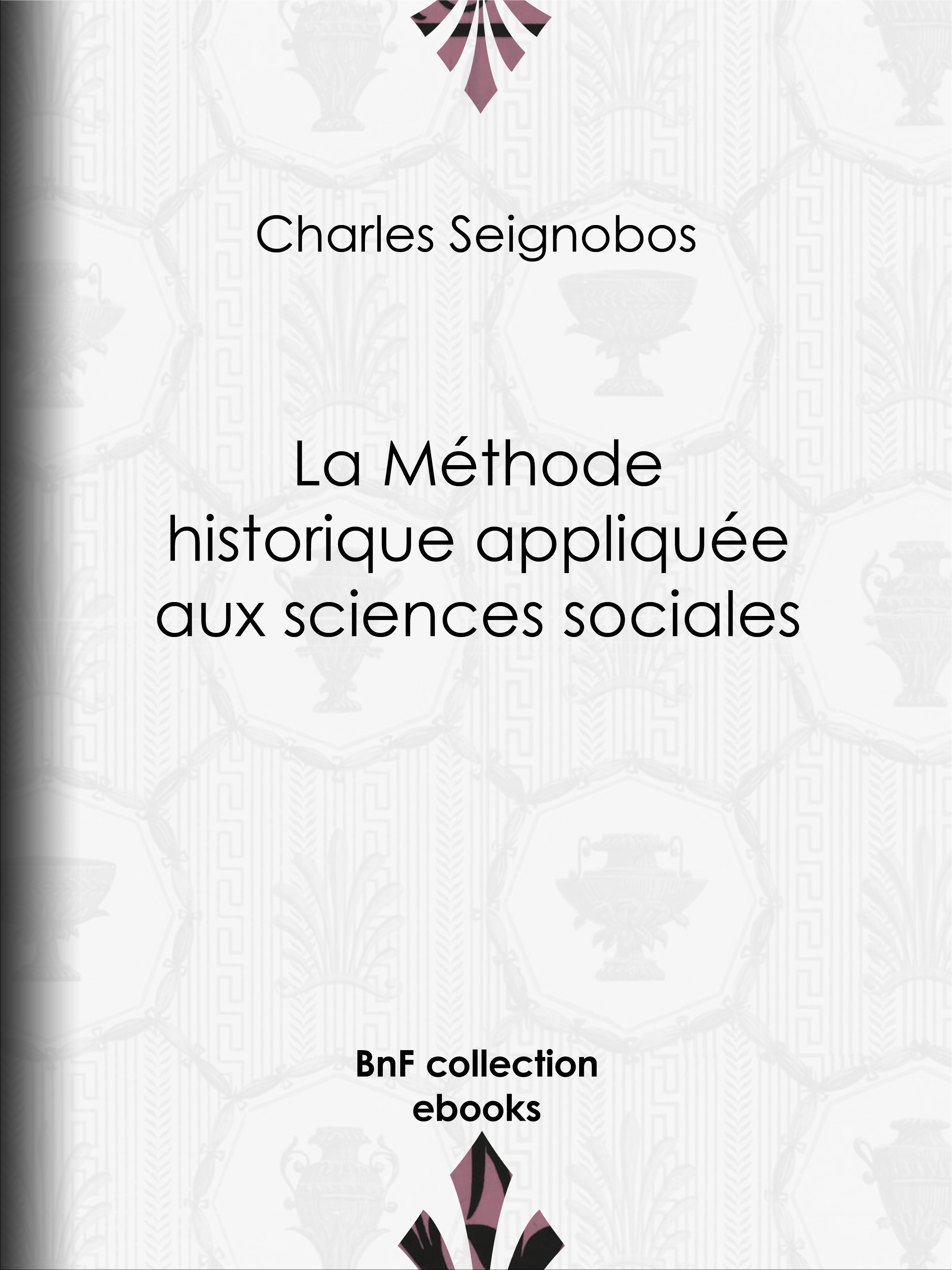 Couverture ebook de La Méthode historique appliquée aux sciences sociales, de Charles Seignobos