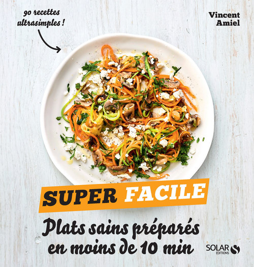 Couverture ebook de Plats sains préparés en moins de 10 minutes - super facile, de Vincent Amiel