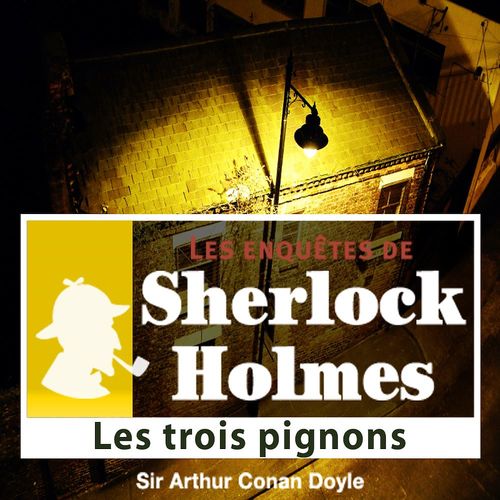 audiobook cover of Sherlock Holmes - Les trois pignons, by Arthur Conan Doyle