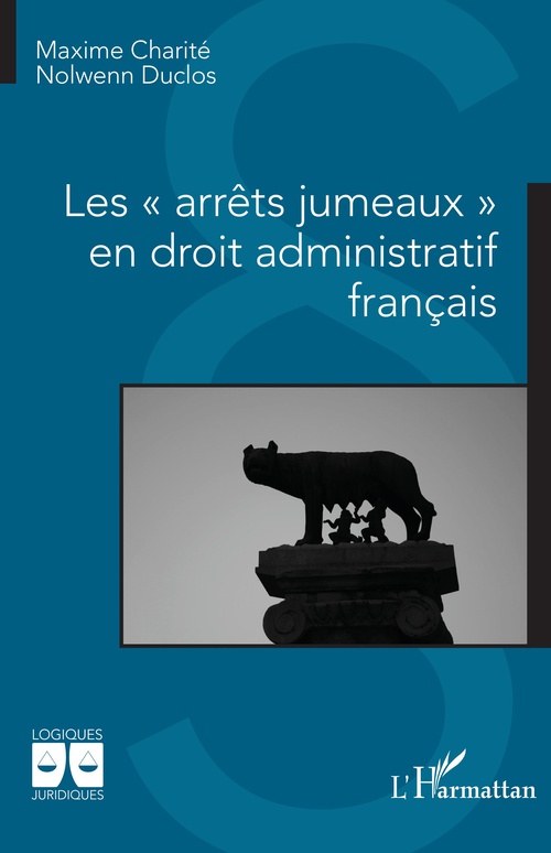 Couverture ebook de Les « arrêts jumeaux » en droit administratif français, de Maxime Charité, Nolwen Duclos
