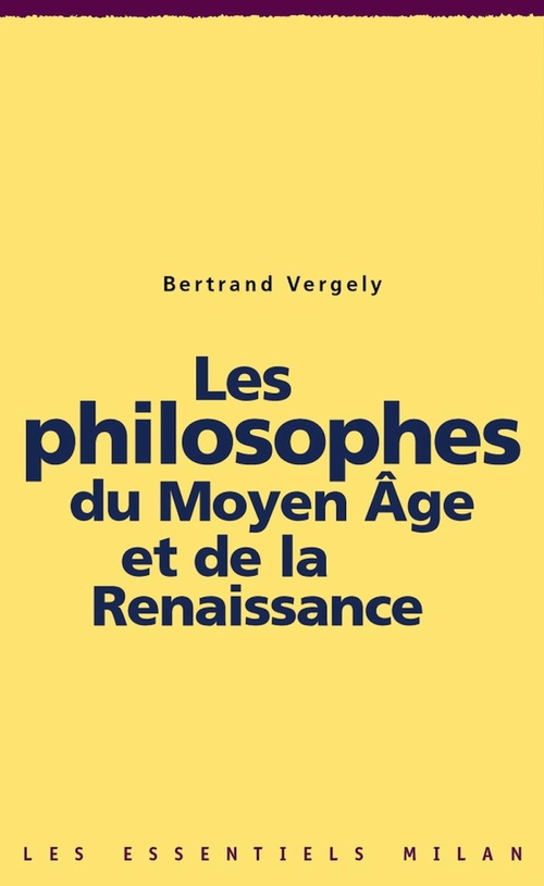 ebook cover of Les philosophes du Moyen Âge et de la Renaissance, by Bertrand Vergely