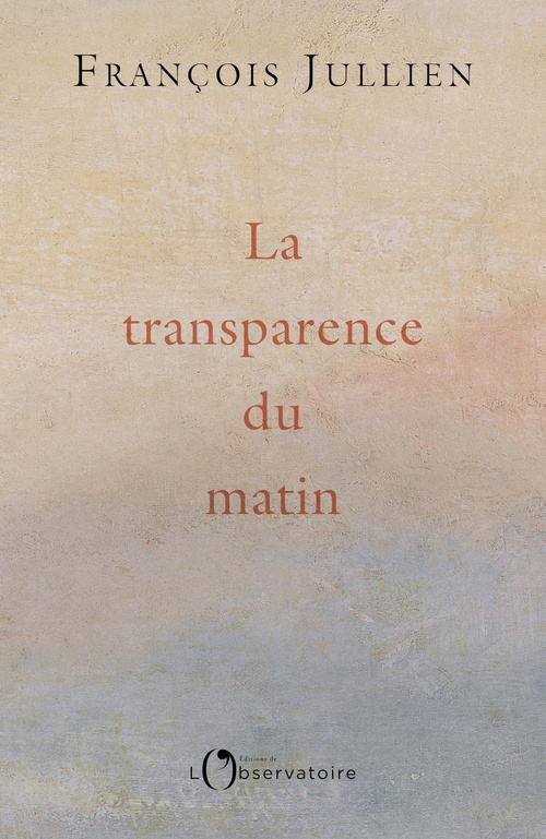 Couverture ebook de La transparence du matin, de François Jullien