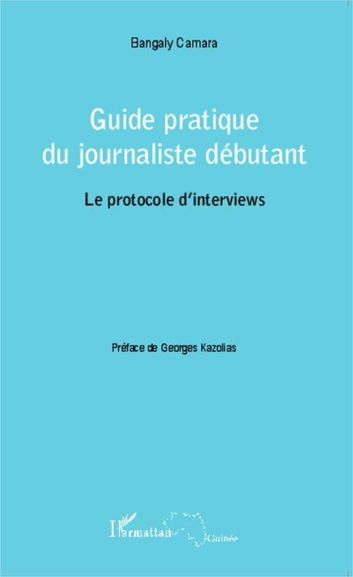 ebook cover of Guide pratique du journaliste débutant, by Bangaly Camara