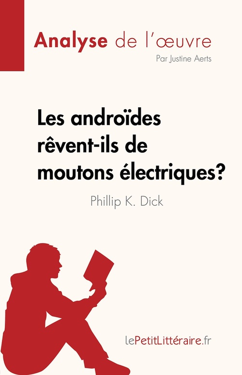ebook cover of Les androides rêvent-ils de moutons électriques ? de Philip K. Dick (Analyse de l'oeuvre), by Justine Aerts
