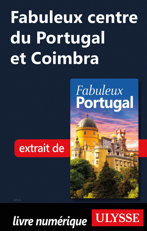 ebook cover of Fabuleux centre du Portugal et Coimbra, by Marc Rigole