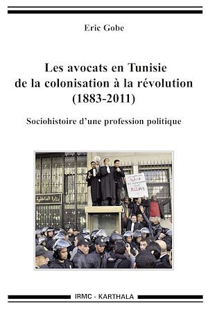 Couverture ebook de Les avocats en Tunisie de la colonisation à la révolution (1883-2011), de Eric Gobe