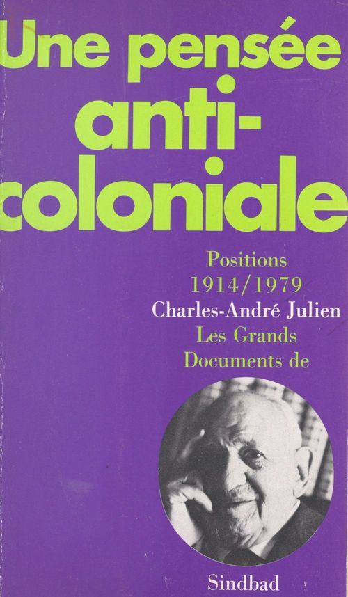 Couverture ebook de Une pensée anticoloniale : positions, 1914-1979, de Julien/Morsy