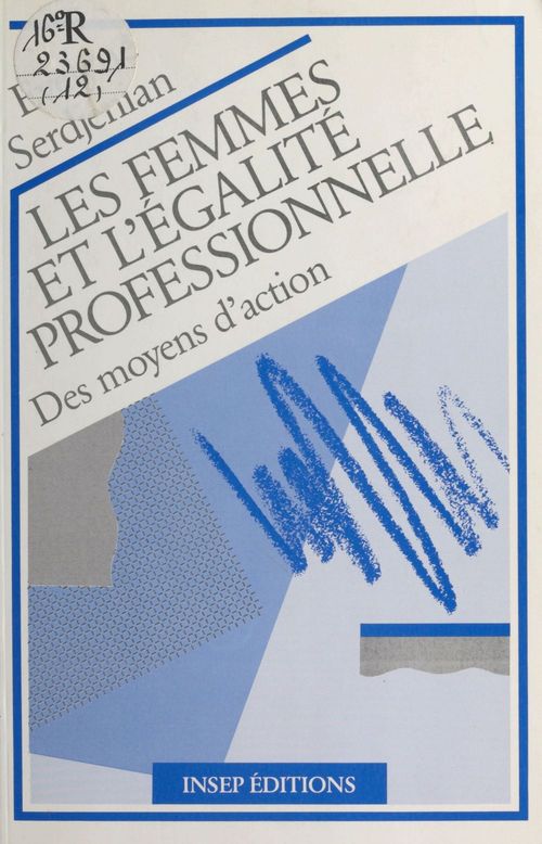 Couverture ebook de Les Femmes et l'égalité professionnelle : Des moyens d'action, de Serdjnian