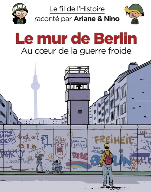 ebook cover of Le fil de l'Histoire raconté par Ariane & Nino - Le mur de Berlin, by Fabrice Erre, Sylvain Savoia