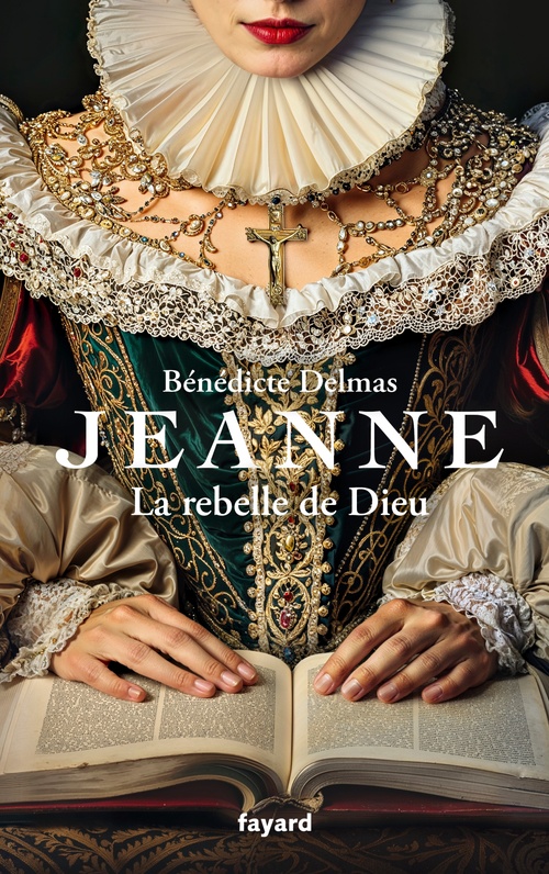 ebook cover of Jeanne, la rebelle de Dieu, by Bénédicte Delmas