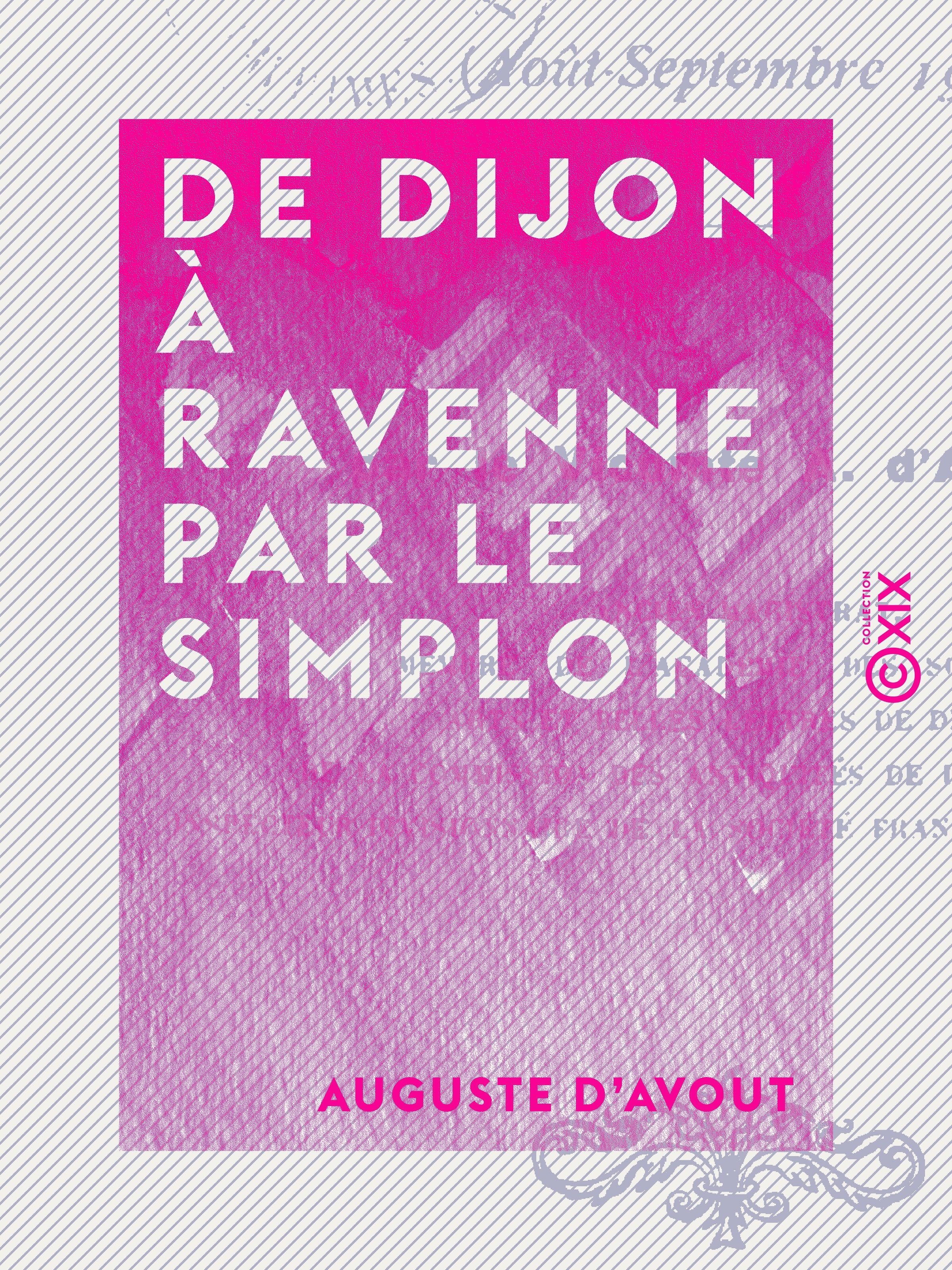 ebook cover of De Dijon à Ravenne par le Simplon, by Auguste D' Avout