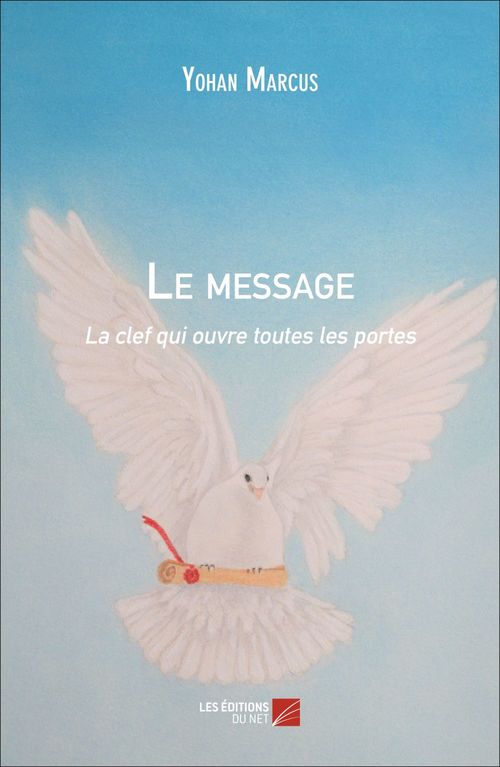 ebook cover of Le message - la clef qui ouvre toutes les portes, by Yohan Marcus