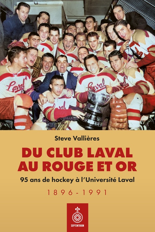 Couverture ebook de Du club Laval au Rouge et Or, de Vallieres Steve